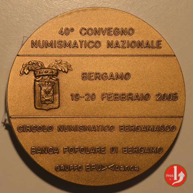 CN 40° Convegno Numismatico Bergamo 2005 2005