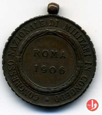 Congr. Nazionale Militari in Congedo - Roma 1906 Congr. Nazionale Militari in Congedo - Roma 1906